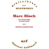 Gallimard MARC BLOCH UNE BIOGRAPHIE INTELLECTUELLE