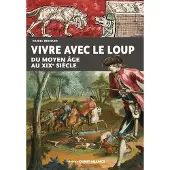 Ouest France VIVRE AVEC LE LOUP DU MOYEN-AGE AU XIXE SIECLE