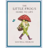 Octopus The Little Frog's Guide to Life - Maybell Eequay