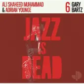 Konkurrent Gary Bartz / Ali Shaheed Muhammad & Adrian Younge - Jazz Is Dead 006 (CD)