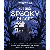 Lonely Planet ATLAS OF SPOOKY PLACES (ANGLAIS)