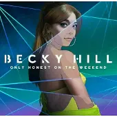 Universal Music Becky Hill - Only Honest At The Weekend (LP)