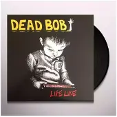 Konkurrent Dead Bob - Life Like (LP)