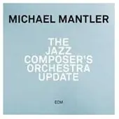 OUTHERE Michael Mantler - The Jazz Composer's Orchestra Update (CD)