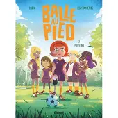 Glénat BALLE AU PIED,02:FOOT A CINQ
