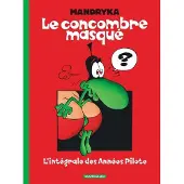 Dargaud Le concombre masque,01:integrale