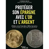 Eyrolles PROTEGER SON EPARGNE AVEC L'OR ET L'ARGENT