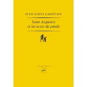 Puf SAINT AUGUSTIN ET LES ACTES DE PAROLE