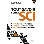 Vuibert TOUT SAVOIR SUR LA SCI INVESTIR DANS L'IMMOBILIER TRANSMETTR