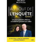 First AU BOUT DE L'ENQUETE. LES PLUS GRANDES AFFAIRES CRIMINELLES