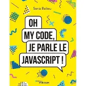 Eyrolles Oh my code, je parle le JavaScript !