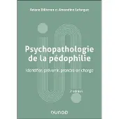 Dunod PSYCHOPATHOLOGIE DE LA PEDOPHILIE IDENTIFIER PREVENIR