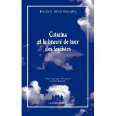 Solitaires Intempestifs CATARINA ET LA BEAUTE DE TUER DES FASCISTES
