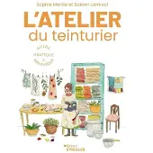 Eyrolles L'ATELIER DU TEINTURIER