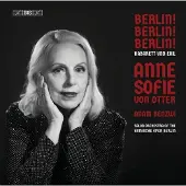 OUTHERE Adam Benzwi, Anne Sofie Von Otter, Salon Orchestra Of The Komische Oper Berlin - Berlin! Berlin! Berlin! - Kabarett Und Exil (SACD)