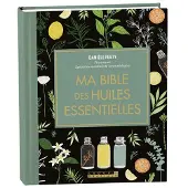 Leduc S. MA BIBLE DES HUILES ESSENTIELLES (ED.DE LUXE)