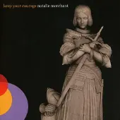 Warner Music Natalie Merchant - Keep Your Courage