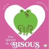 Thierry Magnier Eds UNE HISTOIRE DE BISOUS