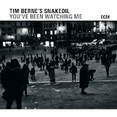 OUTHERE Tim Berne's Snakeoil - You've Been Watching Me (CD)