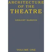 Thames & Hudson Architecture of the Theatre: Volume 1