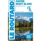 Hachette Tourisme Guides SAVOIE, MONT BLANC 2024/25 GUIDE DU ROUTARD