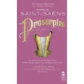 Ginza.se Véronique Gens, Marie-Adeline Henry, Vlaams Radio Koor, Münchner Rundfunkorchester, Ulf Schirmer - Saint-Saëns: Proserpine (2 CD)