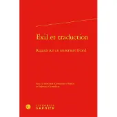 Classiques Garnier EXIL ET TRADUCTION REGARDS SUR UN CROISSEMENT FECOND