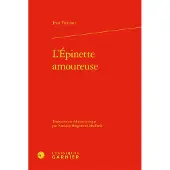 Classiques Garnier L'EPINETTE AMOUREUSE