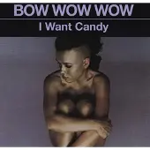 MUSIC ON CD Bow Wow Wow - I Want Candy (CD)
