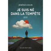 Allary Eds JE SUIS NE DANS LA TEMPETE