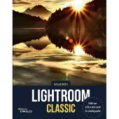 Eyrolles LIGHTROOM CLASSIC MAITRISER LE FLUX DE TRAVAIL DU PHOTOGRAPH