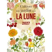 Artemis Eds CULTIVER SON JARDIN AVEC LA LUNE 2027