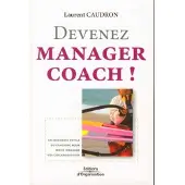 Organisation Eds D' Devenez manager coach ! - Laurent Caudron