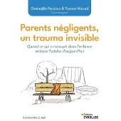 Eyrolles PARENTS NEGLIGENTS, UN TRAUMA INVISIBLE