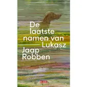 Singel Uitgeverijen De laatste namen van Lukasz - Jaap Robben