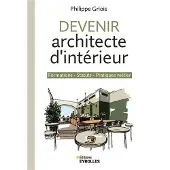 Eyrolles DEVENIR ARCHITECTE D'INTERIEUR FORMATIONS STATUTS PRATIQUES