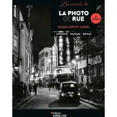 Eyrolles LES SECRETS DE LA PHOTO DE RUE