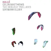 Ginza.se Hallé Orchestra, Colin Matthews, Mark Elder - The Debussy Preludes (2 CD)