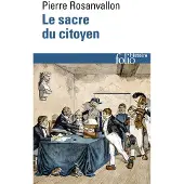 Gallimard Le sacre du citoyen - Pierre Rosanvallon