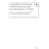 Editions L'Harmattan Understanding post-socialist european cities case studies - Kernelia Kissfazekas