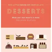 Hardie Grant Books The Little Book of Chocolate: Desserts - Mélanie Dupuis