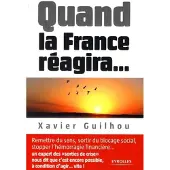 Organisation Eds D' Quand la France réagira... - Xavier Guilhou