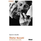 Glénat Walter bonatti de l'homme au mythe - Roberto Serafin