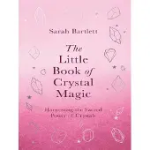 LITTLE BOOK OF CRYSTAL MAGIC -