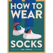 How to wear socks - John Jannuzzi