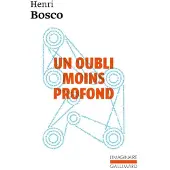 Gallimard Un oubli moins profond - Henri Bosco