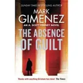 Little Brown Libri The absence of guilt - Mark Gimenez