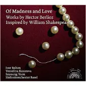 OUTHERE Soyoung Yoon, Vesselina Kasarova, Sinfonieorchester Basel, Ivor Bolton - Berlioz: Of Madness And Love (CD)
