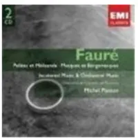 Warner Music Fauré: Pelléas Et Mélisande; Masques Et Bergamasques; Incidental Music And Orchestral Music