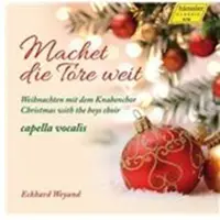 OUTHERE Knabenchor Capella Vocalis, Eckhard Weyand - Machet die Tore Weit (CD)